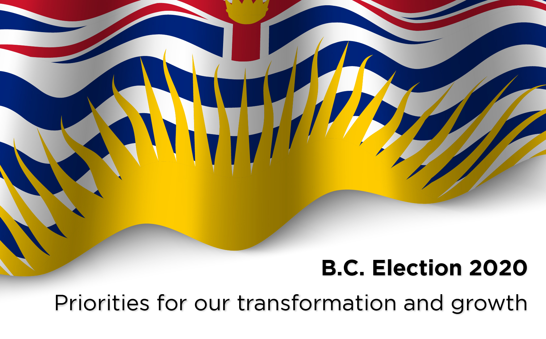 BC Election 2020 Priorities for B.C.’s Transformation and Growth Greater Vancouver Board of Trade