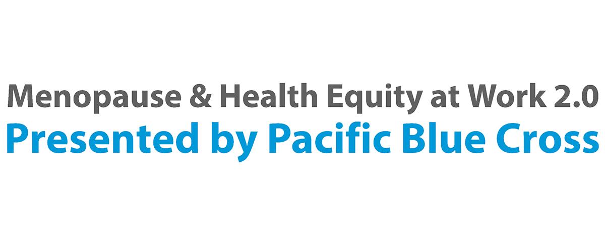 Health Care Forum 2025 Presented by Pacific Blue Cross